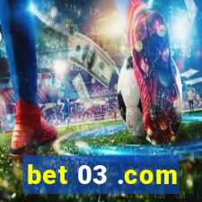 bet 03 .com